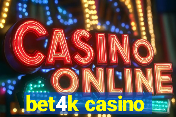 bet4k casino